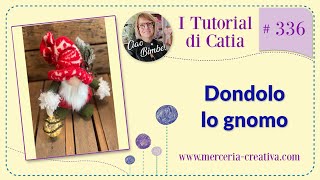 336 DONDOLO GNOMO TUTORIAL FAI DA TE [upl. by Yaniv143]