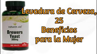 Levadura de Cerveza 25 Beneficios para la Mujer [upl. by Thilde]