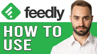 How To Use Feedly For Beginners In 2024 Feedly Complete Tutorial [upl. by Neelat197]