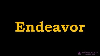 Endeavor  Meaning Pronunciation Examples  How to pronounce Endeavor in American English [upl. by Nyletak]