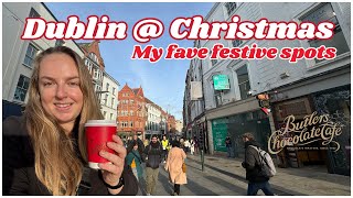 Christmas in Dublin amp FAVE Festive Spots [upl. by Hutner]