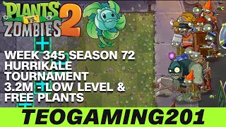 32M  Week 345 Hurrikale Tournament  PvZ 2  Arena  Tournament of Champions Season 72 LOW LEVEL [upl. by Quartana]