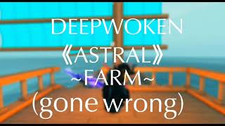 Deepwoken Astral Farm gone wrong 1 [upl. by Gemina202]