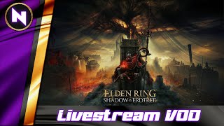 Elden Ring  Shadow of the Erdtree  03  Livestream VOD  20240626 [upl. by Ayotnahs]