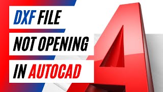 How To Fix A DXF File Not Opening In AutoCAD [upl. by Kcub]