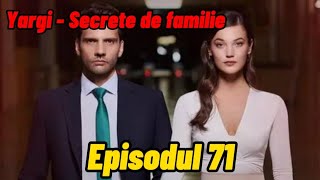 Yargi  Secrete de familie  Episodul 71  Rezumat [upl. by Annahaj998]