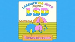 Thunderclouds Acoustic Version  LSD ft Sia Diplo Labrinth [upl. by Jolee]