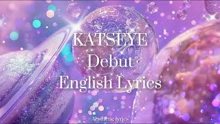 Debut  KATSEYE English Lyrics [upl. by Nagirrek412]