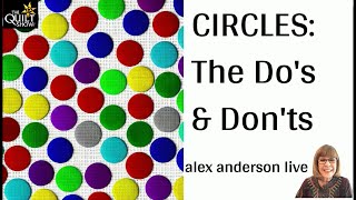 Alex Anderson LIVE  Circles  Part 1  The Dos and Donts of Circles [upl. by Nefets]