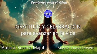 Gratitud y Celebración Para avanzar en la vida [upl. by Nnylharas183]