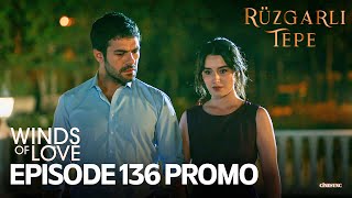 Winds of Love Episode 136 Promo  Rüzgarlı Tepe 136 Bölüm Fragmanı [upl. by Abbottson735]