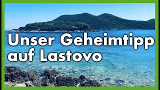 Unser GEHEIMTIPP auf Lastovo Mrcara  eine Insel im Robinson Crusoe Style 62 [upl. by Snashall]