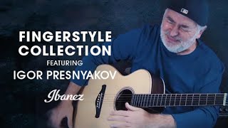 Ibanez Fingerstyle Collection  ACFS580CE featuring Igor Presnyakov [upl. by Giustina790]