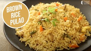 Brown Rice Pulao  Sanjeev Kapoor Khazana [upl. by Sanyu]