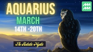 ♒️ AQUARIUS  quot WOW Quantum Shift In Fate Aquarius Get Readyquot March 14th  20th Tarot Reading [upl. by Narmak631]