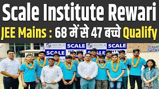 JEE Mains में Rewari Scale Institute के 68 में से 47 बच्चों ने किया Qualify [upl. by Sinnelg]