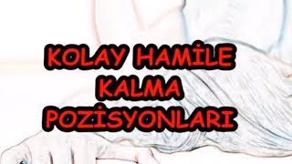 KOLAY HAMİLE KALMA POZİSYONLARI [upl. by Seniag]