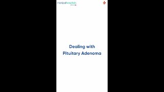 Dealing with Pituitary Adenoma  Dr Veekshith Shetty  Manipal Hospital Millers Road [upl. by Asiar]