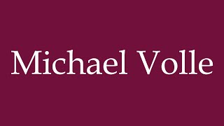 How to Pronounce Michael Volle Correctly in German [upl. by Battiste]