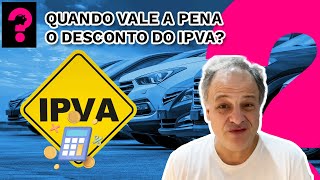 QUANDO VALE A PENA O DESCONTO DO IPVA  ECONOMIA ESTÃ EM TUDO 266 [upl. by Bueschel]