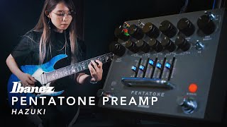 PTPRE PENTATONE Preamp  HAZUKI NEMOPHILA  Ibanez [upl. by Suiram]