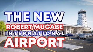 The New Robert Mugabe International Airport 2024 [upl. by Niddala973]