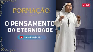 Formação O PENSAMENTO DA ETERNIDADE [upl. by Innattirb]