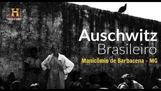 HOLOCAUSTO BRASILEIRO  60 Mil Mortes No Maior Hospício do Brasil [upl. by Ydrah]