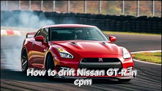 How to drift Nissan GTR in cpm⁉️ [upl. by Cormier]