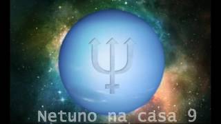 ♆ Netuno na casa 9 [upl. by Ymorej]