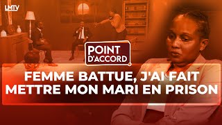 POINT DACCORD  FEMME BATTUE JAI FAIT METTRE MON MARI EN PRISON [upl. by Ace]