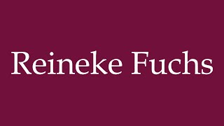 How to Pronounce Reineke Fuchs Correctly in German [upl. by Stine634]