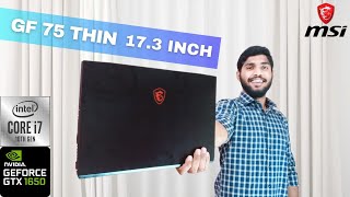 MSI GF75 THIN 173 INCHES  NVIDIA GTX 1650  FULL UNBOXING AND REVIEW [upl. by Aretahs]