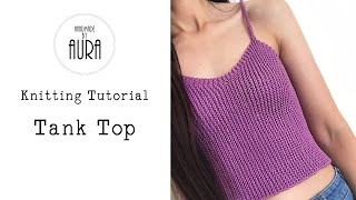 Knitting Tutorial  Tank Top [upl. by Aikaz]