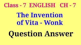 the invention of vita wonk class 7 question answer  class 7 english ch 7 question answer [upl. by Nospmas]