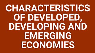 Characteristics of developed developing and emerging BRICS economies [upl. by Frohne210]