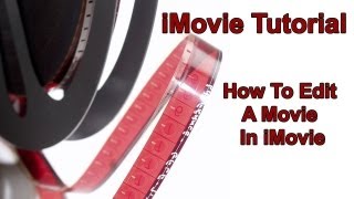 iMovie Tutorial How To Edit A Movie In iMovie [upl. by Beitz]