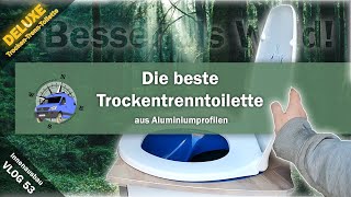 Vlog 53  Die beste Trockentrenntoilette aus Aluminiumprofilen🧻Teil 2 Einfacher und hygienischer 💩 [upl. by Sible]