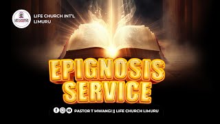 EPIGNOSIS SERVICE  15052024  LIFE CHURCH LIMURU [upl. by Gally]