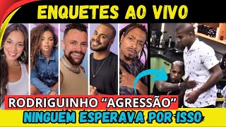 🚨BBB24 ENQUETES AO VIVO  RODRIGUINHO PARTE PRA CIMA DE DAVI quotVOU SER EXPULSO POR AGRESSÃOquot [upl. by Meneau875]