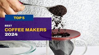 Top 5 Best Coffee Makers of 2024 [upl. by Grubb]