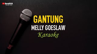 Melly Goeslaw  Gantung Karaoke [upl. by Hares]