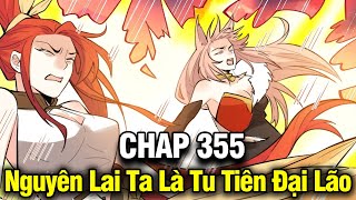 NGUYÊN LAI TA LÀ ĐẠI LÃO TU TIÊN CHAP 355  TRUYỆN THÀNH PHIM  MANHUA THUYẾT MINH  LỆ PHI VŨ [upl. by Eivets]