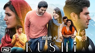 Kushi Full HD 1080p Movie in Hindi Dubbed  Vijay Devarakonda  Samantha Ruth Prabhu  Review [upl. by Lihp]