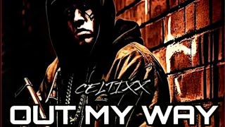 Celtixx  Out My Way Official Audio rap newmusic [upl. by Maris469]