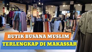 Butik Busana Muslim Terlengkap di Makassar [upl. by Halla128]