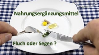 Nahrungsergänzungsmittel  Fluch oder Segen [upl. by Ahtiekal630]