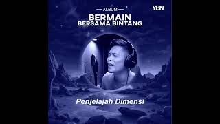 Penjelajah Dimensi  YantoBN  Album Bermain Bersama Bintang  Alternative Indonesia Terbaru [upl. by Lira188]