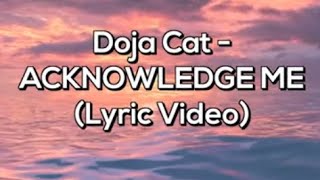 Doja Cat  ACKNOWLEDGE ME Lyric Video [upl. by Hough]