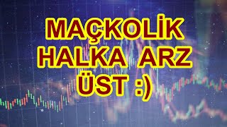 MAÇKOLİK HALKA ARZ [upl. by Tratner980]